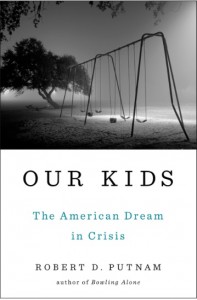 "Our Kids: The American Dream in Crisis." By Robert Putnam. Published by Simon and Schuster